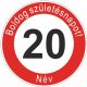 Boldog 20. születésnapot! sebességkorlátozó szülinapi tábla  - NÉVVEL