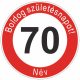 Boldog 70. születésnapot! sebességkorlátozó szülinapi tábla  - NÉVVEL