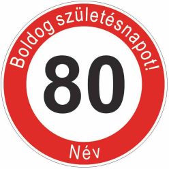   Boldog 80. születésnapot! sebességkorlátozó szülinapi tábla  - NÉVVEL