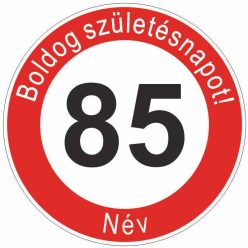   Boldog 85. születésnapot! sebességkorlátozó szülinapi tábla  - NÉVVEL